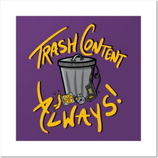 Trash Content Always Posters and Art